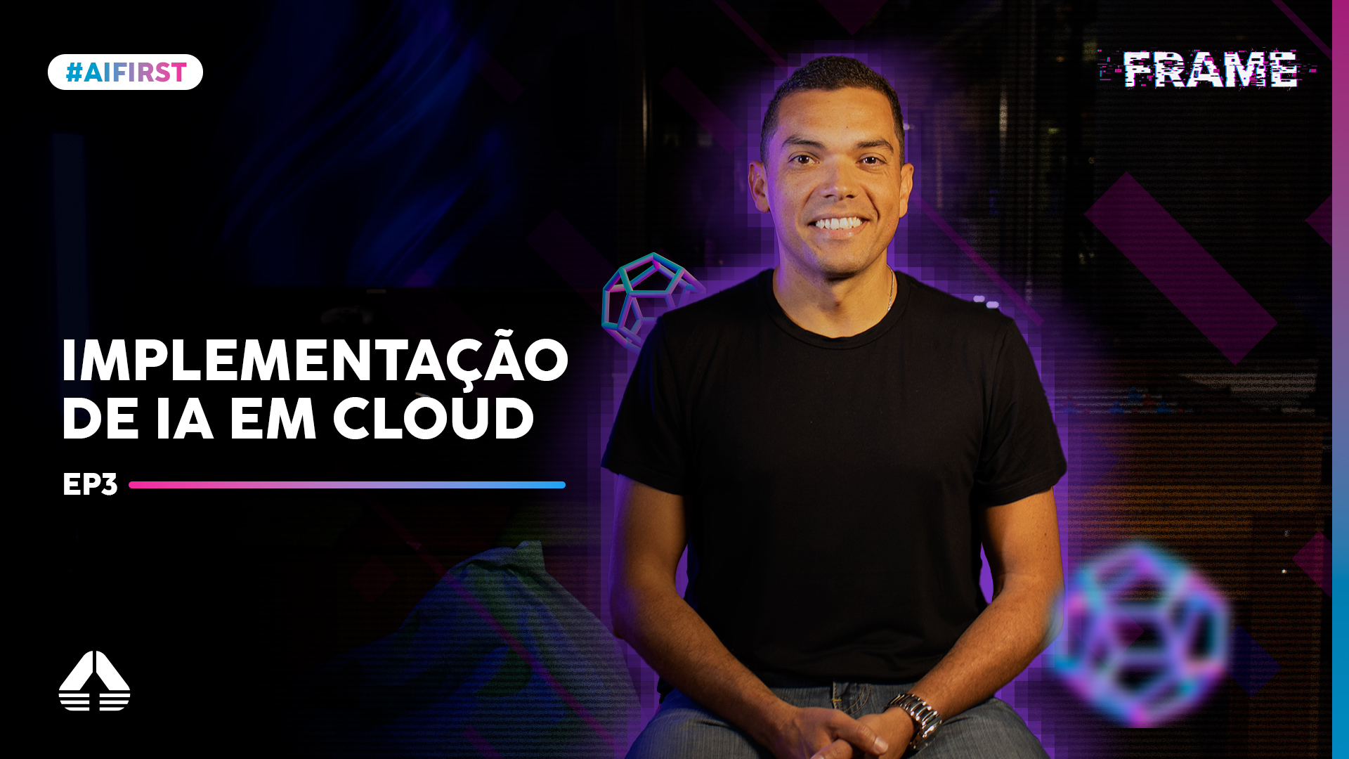 Frame | IA+Cloud #03 - Etapas da IA em Cloud